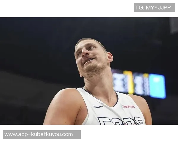 约基奇谈新赛季新队员加入期待球队崭新开局与突破表现 约基奇谈新赛季新队员加入期待球队崭新开局与突破表现